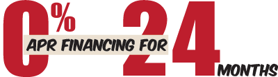 0% APR Financing for 24 Months