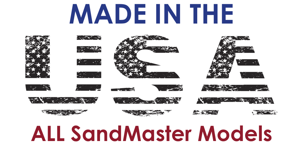 SandMaster Models Made in USA